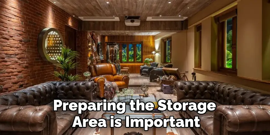 Preparing the Storage Area is Important