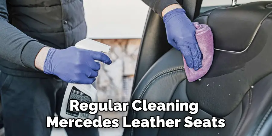 Regular Cleaning 
Mercedes Leather Seats
