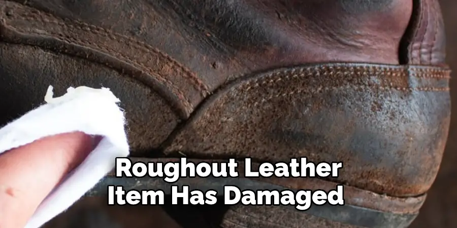 Roughout Leather
Item Has Damaged 