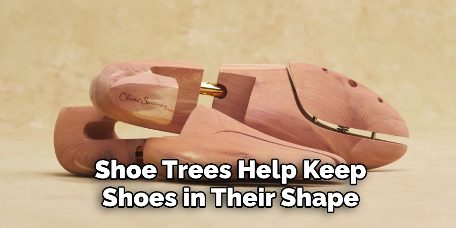 Shoe Trees Help Keep
Shoes in Their Shape