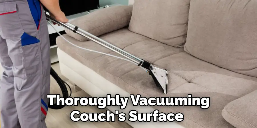 Thoroughly Vacuuming
Couch's Surface 