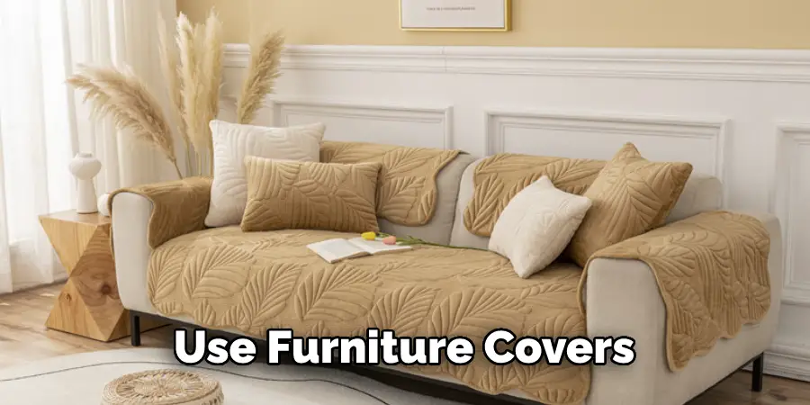 Use Furniture Covers