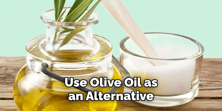Use Olive Oil as an Alternative