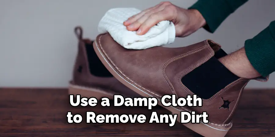 Use a Damp Cloth to Remove Any Dirt