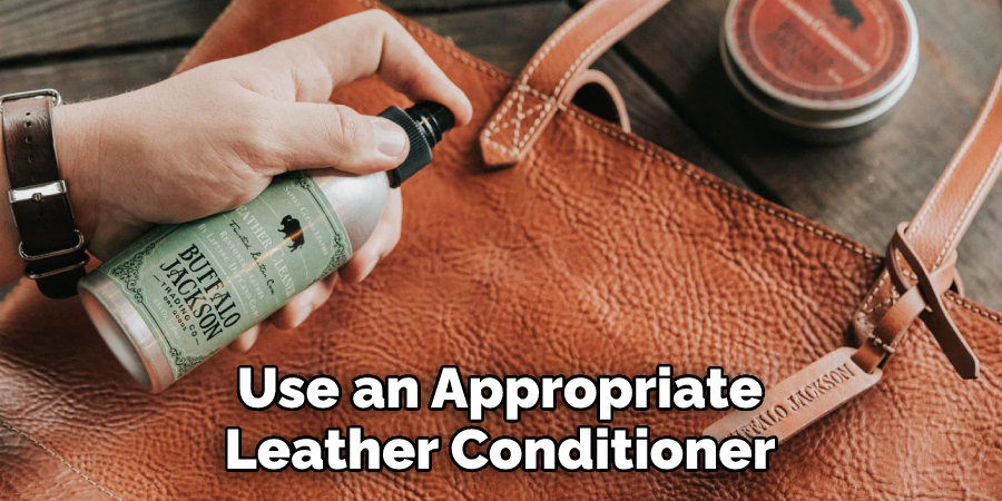 Use an Appropriate Leather Conditioner