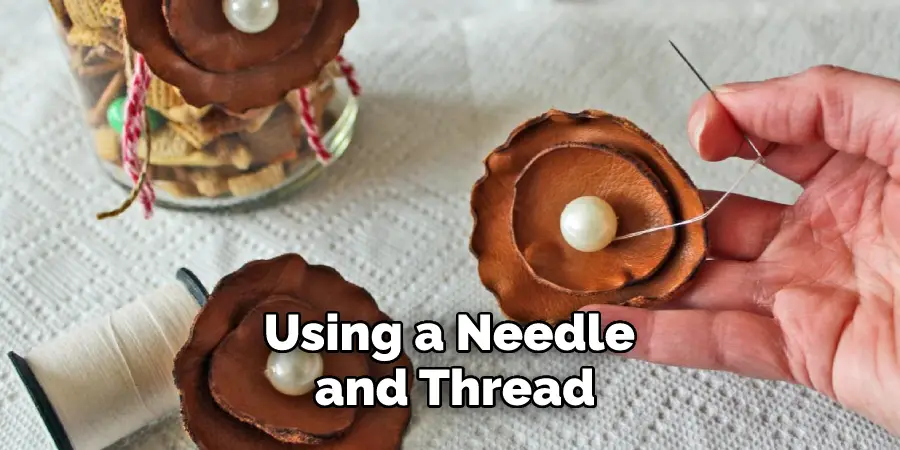 Using a Needle 
and Thread