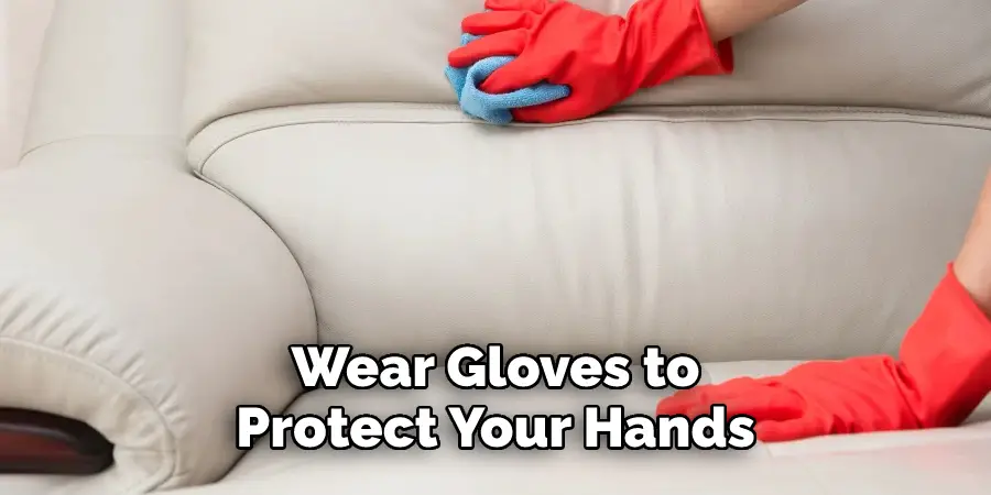 Wear Gloves to Protect Your Hands