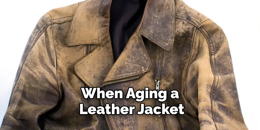 When Aging a Leather Jacket