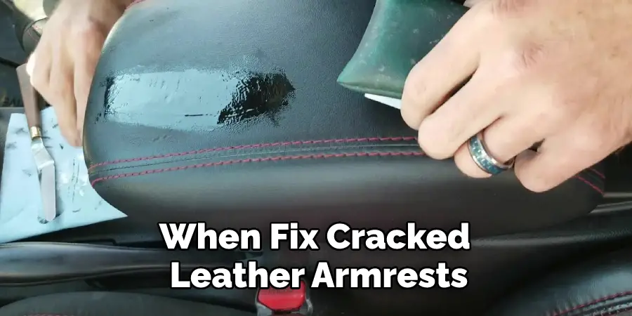 When Fix Cracked 
Leather Armrests