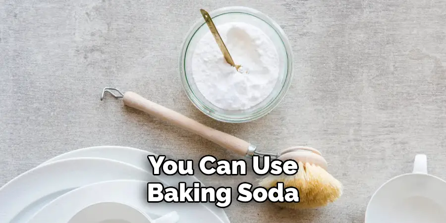 You Can Use
Baking Soda