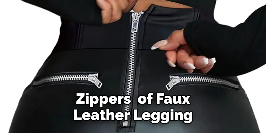 Zippers  of Faux
Leather Legging