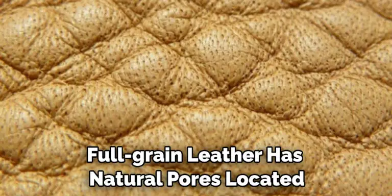 How to Identify Full Grain Leather - 10 Easy Ways (2024)