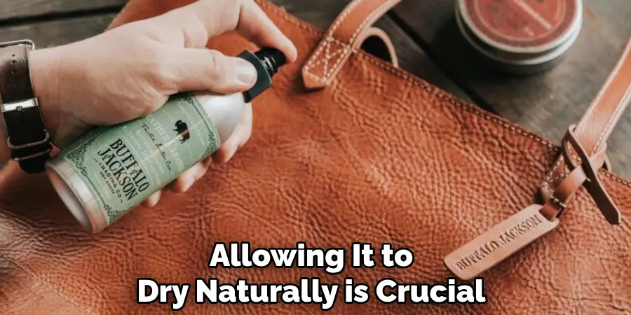 Allowing It to Dry Naturally is Crucial