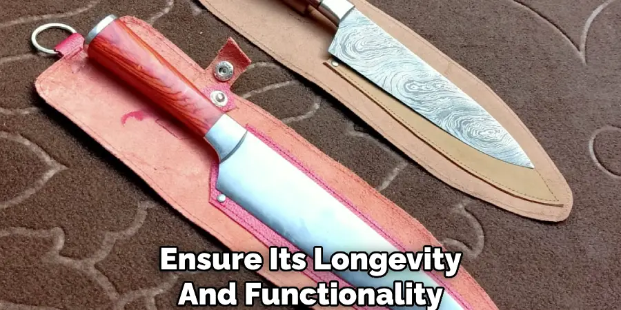 Ensure Its Longevity
And Functionality