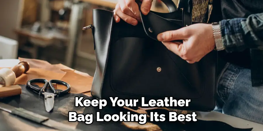 Keep Your Leather Bag Looking Its Best