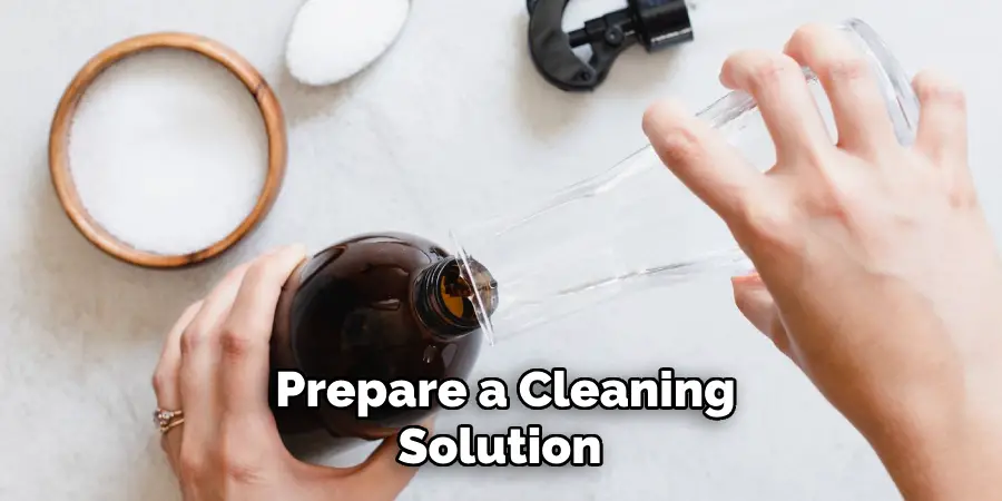 Prepare a Cleaning Solution 