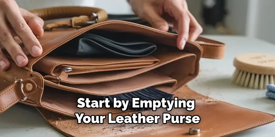 Start by Emptying Your Leather Purse