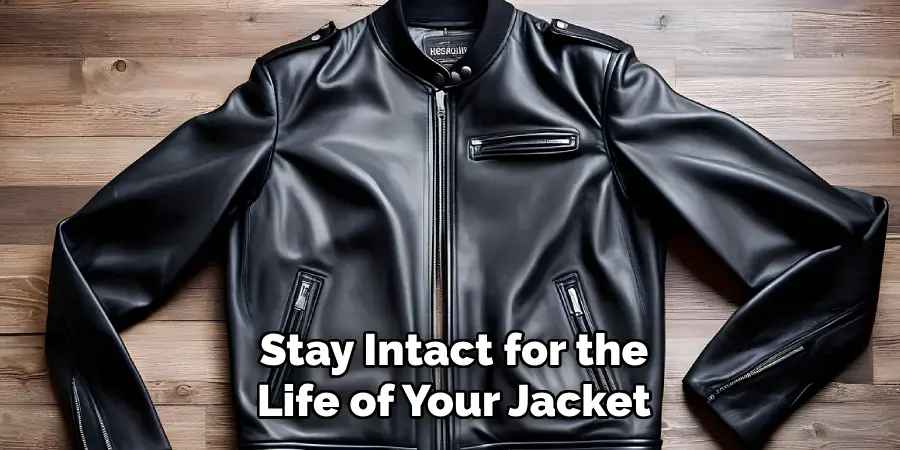 Stay Intact for the Life of Your Jacket